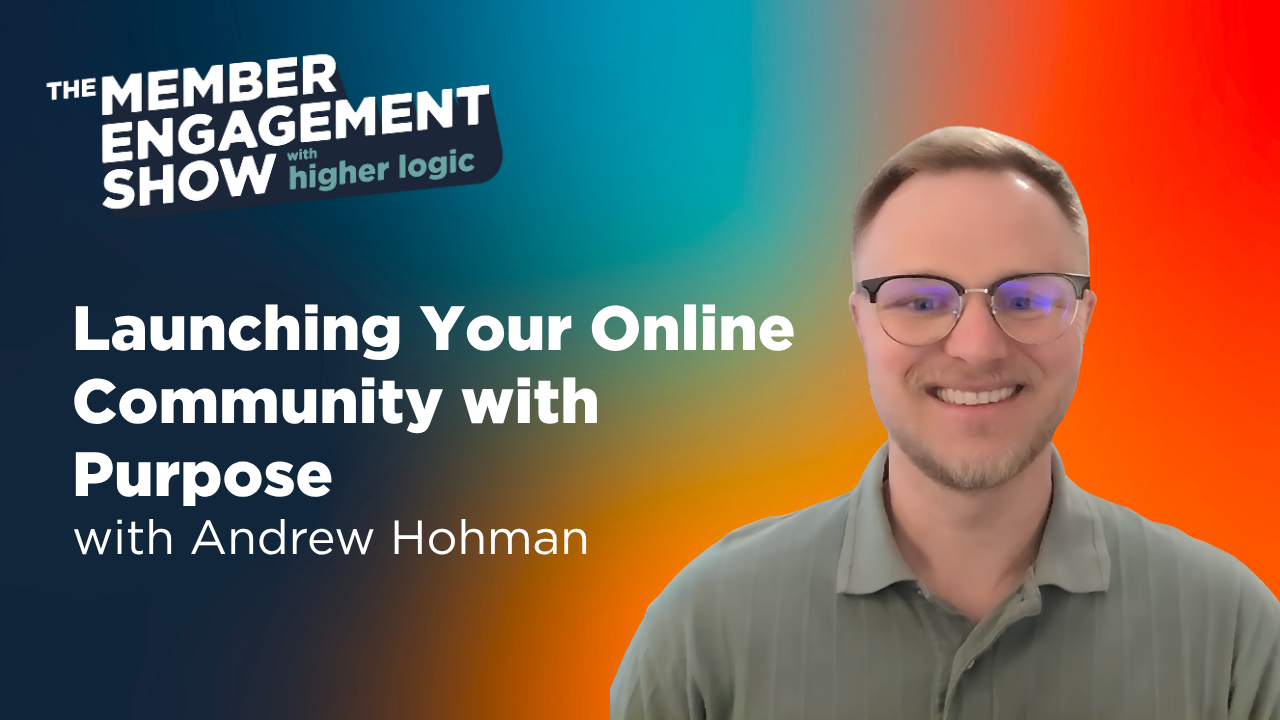 Podcast: Launching Your Online Community with Purpose with Andrew Hohman