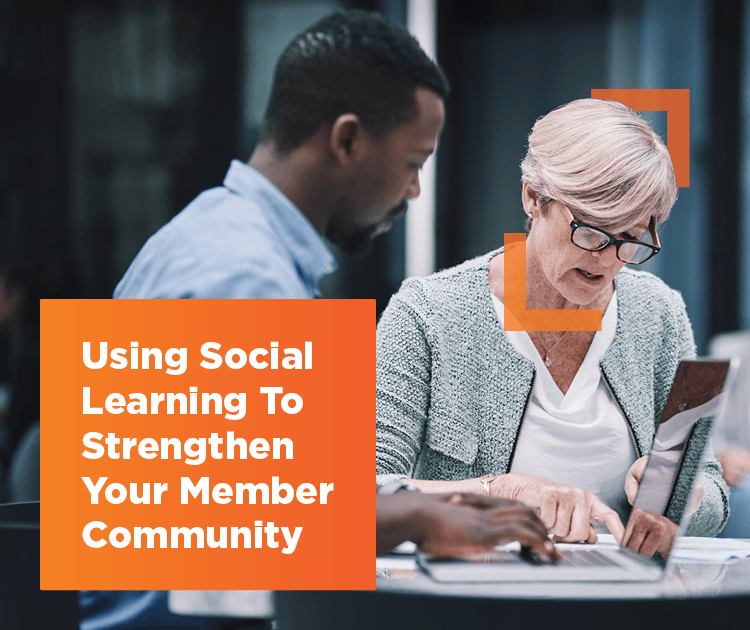 The title of the article: "Using Social Learning To Strengthen Your Member Community"